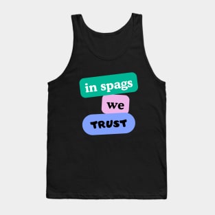 in spags we trust Tank Top